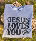 Jesus Loves You & I’m Tryin’ LARGE SWEATSHIRT