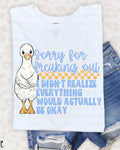Sorry For Freaking Out Tee