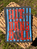 Hit The Dang Ball — Ready to Ship