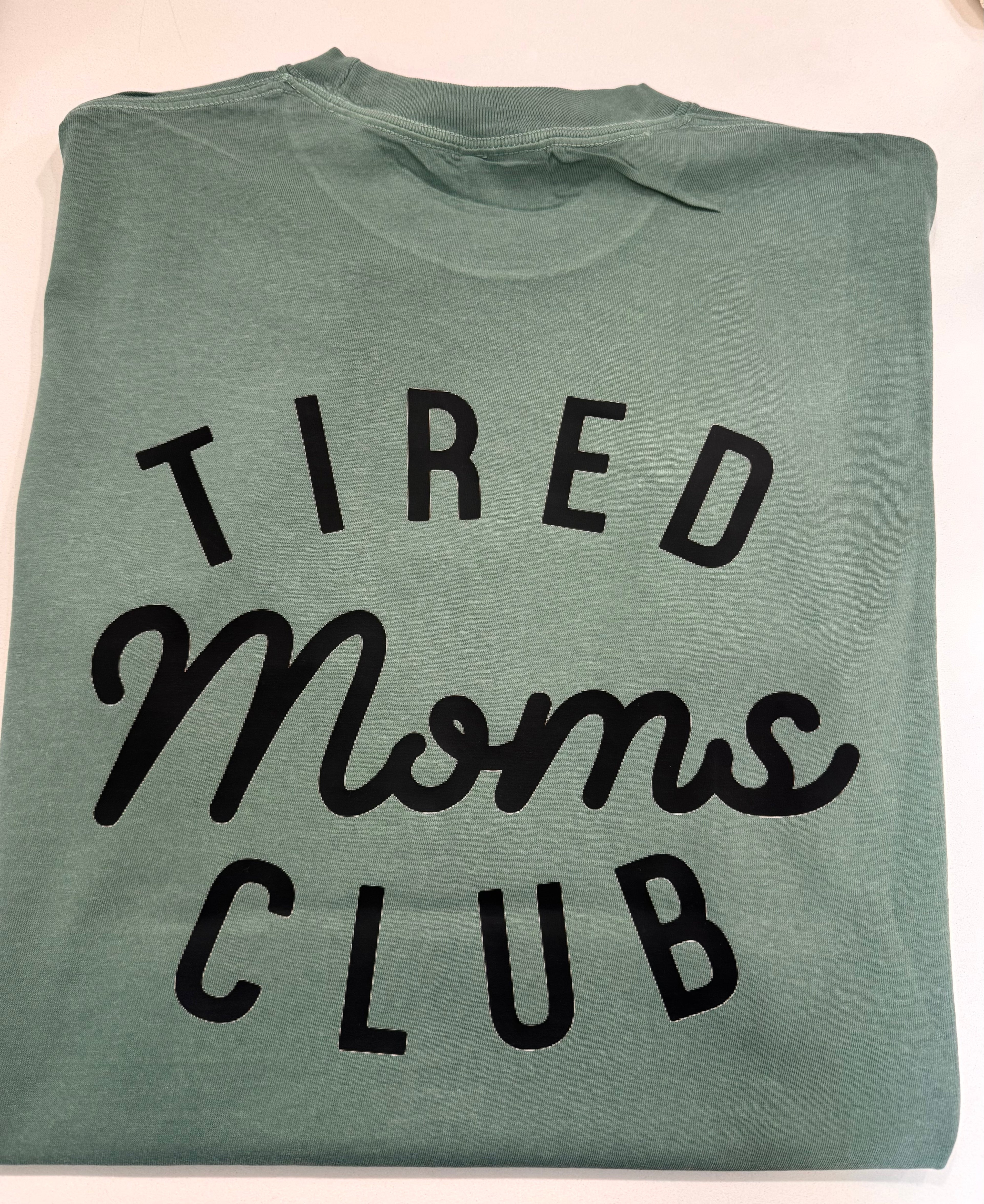 Tired Mom’s Club Tee